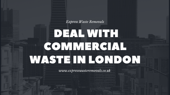 Deal With Commercial Waste In London